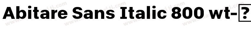 Abitare Sans Italic 800 wt字体转换